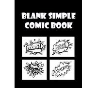 Blank Simple Comic Book: Draw Your Own Cool Caricature, With 4 Grid Templates Per Page, (Draw Caricatures In A Fun Way), 150 Pages 8,5x11 Inch.