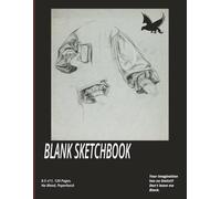 BLANK SKETCHBOOK: 8.5 x 11" 120 Pages Your Imagination has no limits!!! Don't leave me Blank.