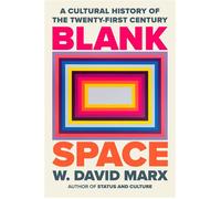 Blank Space A Cultural History of the Twenty-First Century - W. David Marx - Viking - ebook (ePub) - Livre