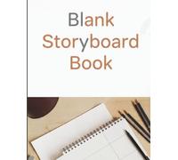 Blank Storyboard Book: 150 Pages | 8.5x11 - Easy-to-Use Panels for Sketching Scenes, Planning Projects & Visualizing Ideas - A Creative Notebook for All Ages