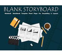 Blank Storyboard Notebook: Storyboard Sketchbook Pad Template Panel Pages For Storytelling & Layouts - Illustration Template Book With Panels - Storyboard Paper - 8.25" X 6" Over 200 Pages