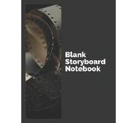 Blank Storyboard Notebook: Storyboard Sketchbook Paper Template Panel Pages For Storytelling, Filmmakers, Advertisers, Animators, And More. Size