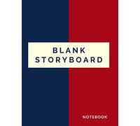 Blank Storyboard Notebook: Storyboard Sketchbook Template Panel Pages For Storytelling, Films & Movie Makers 8.5 X11 200 Pages (Professional Storyboard Notebooks Gifts)