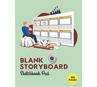 Blank Storyboard Sketchbook Pad: Storyboard Sketchbook Notebook For Filmmakers, Producers, Advertisers, Directors, Screenwriters And Animators Who Can Easily Sketch And Write Their Ideas Very Professi
