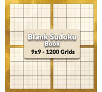 Blank Sudoku Book Large Print: 1200 Sudoku 9x9 Grids, 300 pages, 4 blank Sudoku grids per 8.5x8.5" page, Bold black lines separating the 9 square 3x3 ... grid pages are numbered for easy searching