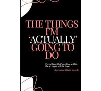 Blank Writing Journal - The Things I'm Actually Going to Do: My Goals