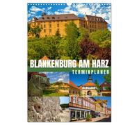 Blankenburg am Harz - Terminplaner (Wandkalender 2026 DIN A3 hoch), CALVENDO Monatskalender: Blankenburg - Faszination an Schönheit und Vielfalt