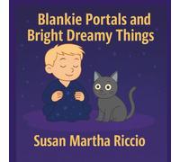 Blankie Portals and Bright Dreamy Things