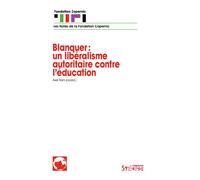 Blanquer : un libéralisme autoritaire contre l'éducation - Fondation Copernic - Syllepse Eds - broché - Essai