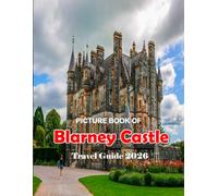 Blarney Castle: Cool Pictures That Create an Idea for You About an Amazing Area, Buildings style, Cultural Religious ... All Travels, Hiking and Pictures Lovers