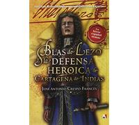 Blas de Lezo y la defensa heroica de Cartagena de Indias