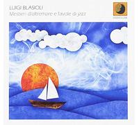 Blasioli Luigi - Mestieri D'oltremare E Favole Di Jazz [Import]