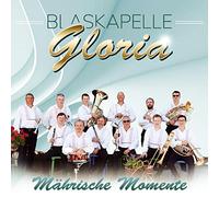 Blaskapelle Gloria - Mährische Momente