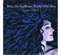 Blasko, Sarah - What the Sea Wants, the..