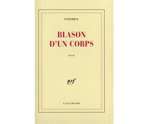 Blason d'un corps - Etiemble - Gallimard - broché - Roman