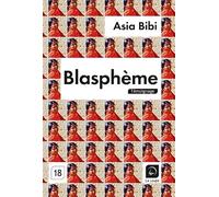 Blasphème (Grands caractères) - Asia Bibi - De La Loupe - broché - Récit
