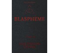 Blasphème: Tome 3 : L'ascension divine