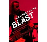 Blast: Distorted Memories – From Einstðrzende Neubauten to Symphonic Drone – Ventil Verlag