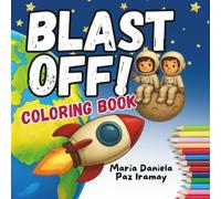 Blast Off!: A Fun Space Coloring Book Adventure for Kids Ages 4-8