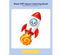 Blast Off! Space Coloring Book: 50 Big & Easy Designs for Kids Ages 4-10 | Rockets, Astronauts, Planets, Friendly Aliens & Space Pets to Color
