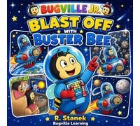 Blast Off with Buster Bee (A Bugville Jr. Story) A Story About Curiosity, Discovery, and Outer Space Wonders - R. Stanek - Bugville Learning - ebook (ePub) - Livre