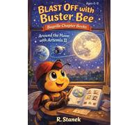 Blast Off With Buster Bee Around the Moon with Artemis II: A Bugville Critters Chapter Book About Curiosity, Teamwork, and a Real Journey Around the Moon