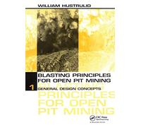 Blasting Principles for Open Pit Mining: General Design Concepts, Theoretical Foundations