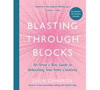 Blasting Through Blocks An Artist's Way Guide to Unleashing Your Inner Creativity - Julia Cameron - Souvenir Press - ebook (ePub) - Livre