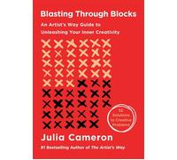 Blasting Through Blocks An Artist's Way Guide to Unleashing Your Inner Creativity - Julia Cameron - St. Martin's Essentials - ebook (ePub) - Livre