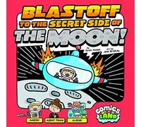 Blastoff To The Secret Side Of The Moon!