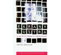 Blaszczak, M. : Écrans et miroirs dans le théâtre contemporain polonais