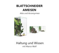 BLATTSCHNEIDER AMEISEN Atta und Acromyrmex: Haltung und Wissen mit Marco Wolf 01.08.2026