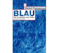 Blau - Die Geschichte einer Farbe