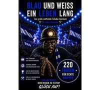 BLAU UND WEISS EIN LEBEN LANG: Das große inoffizielle Quizbuch für echte Knappen