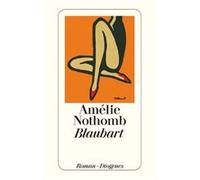 Blaubart | Amélie Nothomb Amélie NothombAmélie Nothomb (Auteur)