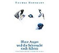 Blaue Augen und die Sehnsucht nach Schnee Hoffmann, Thomas (Auteur)