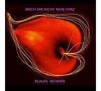 Blaues Wunder - Brich Dir Nicht Mein Herz