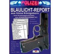 Blaulicht-Report... Neue Kriminalgeschichten Vom Sonderdezernat K1
