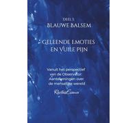 Blauwe Balsem: Geleende Emoties en Vuile Pijn: Vanuit het perspectief van de Observator: Aantekeningen over de menselijke wereld