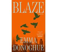 Blaze A Novel - Emma Donoghue - S&S/Summit Books - ebook (ePub) - Livre