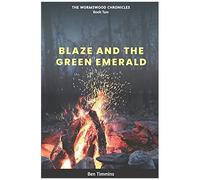 Blaze And The Green Emerald (Wormswood Chronicles)