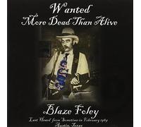 Blaze Foley - Wanted More Dead Than Alive