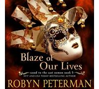 Blaze of Our Lives (Good to the Last Demon)