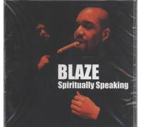 Blaze – Spiritually Speaking