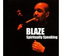 Blaze - Spiritually Speaking [Import]