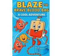 Blaze the Brave Blood Bag: A Cool Adventure: Coloring Book