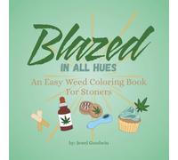 Blazed In All Hues: An Easy Weed Coloring Book For Stoners