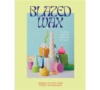 Blazed Wax by Emma Cutri Emma Cutri (Auteur)