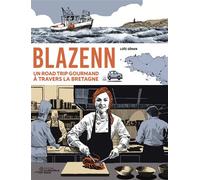 Blazenn Un road trip gourmand à travers la Bretagne. 2024 - Loïc Senan - La Nouvelle Bleue - cartonné - Bande dessinée