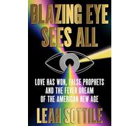 Blazing Eye Sees All: Love Has Won, False Prophets, and the Fever Dream of the American New Age
